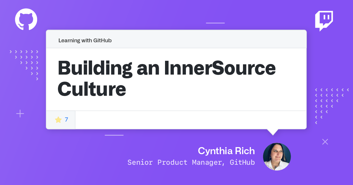 Building an InnerSource Culture · Stay Home and Learn with GitHub